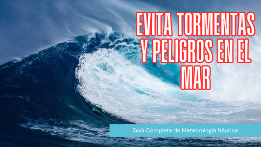 Navegación Segura: Cómo Leer el Clima y Evitar Riesgos en el Mar