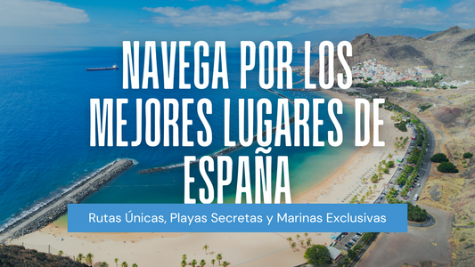 Los Mejores Destinos Náuticos en España para Explorar en Barco