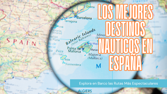Los Mejores Destinos Náuticos en España para Explorar en Barco