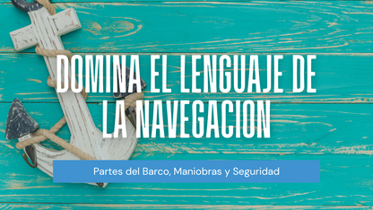 Glosario Náutico para Principiantes: Los Términos que Todo Navegante Debe Conocer