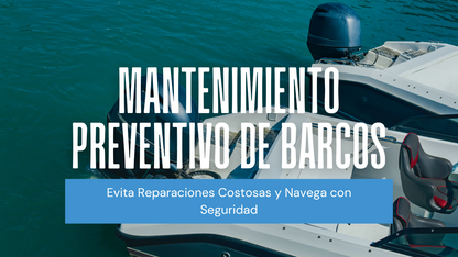 Mantenimiento Preventivo de Barcos: Consejos para Evitar Costosas Reparaciones